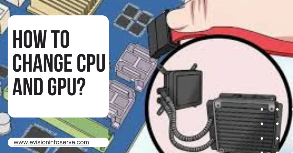 How to change cpu and gpu?