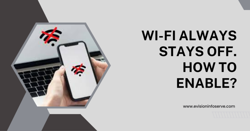 Wi-Fi always stays off. How to enable?